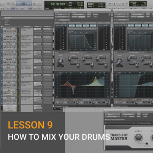 LESSON 9 – How to mix your drums